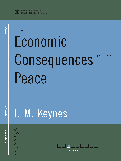Title details for The Economic Consequences of the Peace (World Digital Library Edition) by J. M. Keynes - Available